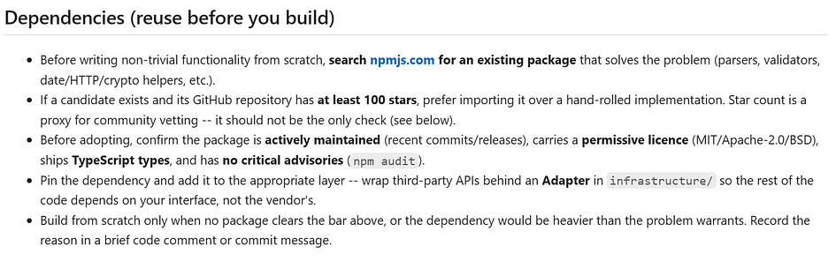 A “Dependencies (reuse before you build)” section instructing the agent to search npmjs.com, require at least 100 GitHub stars, check maintenance and licence, and wrap third-party APIs behind an Adapter